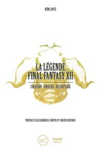 La légende Final Fantasy XII & Ivalice : création, univers, décryptage