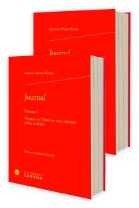 Journal. Vol. 1. Voyages en Chine et aux colonies (1841 à 1845)