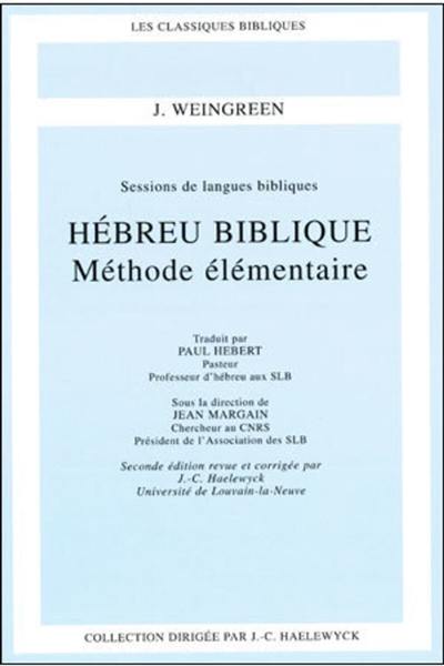 Hébreu biblique : méthode élémentaire : sessions de langues bibliques