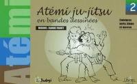 Atémi ju-jitsu en bandes dessinées. Vol. 2. Ceintures verte, bleue et marron