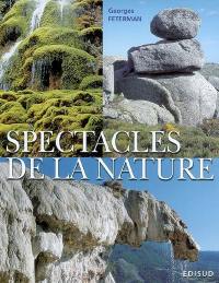 Spectacles de la nature : Alpes du Sud, Côte d'Azur, Provence, Languedoc Roussillon, Cévennes, Vivarais, Velay, Corse