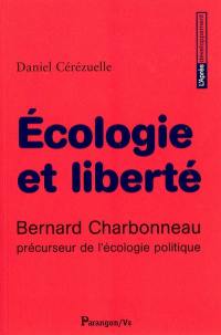 Ecologie et liberté : Bernard Charbonneau, précurseur de l'écologie politique