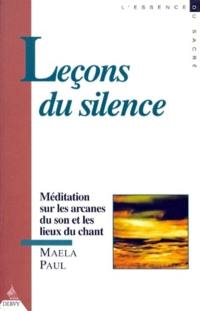 Leçons du silence : méditations sur les arcanes du son et les lieux du chant