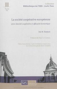 La société coopérative européenne : entre identité coopérative et efficacité économique