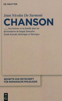 Chanson : son histoire et sa famille dans les dictionnaires de langue française : étude lexicale, théorique et historique