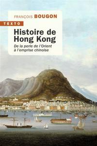 Histoire de Hong Kong : de la perle de l'Orient à l'emprise chinoise