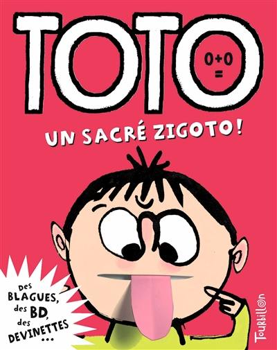 Toto, le super zéro. Vol. 5. Toto : un sacré zigoto !