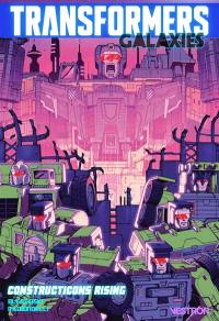 Transformers galaxies. Vol. 1. Constructicons rising