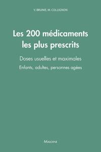 Les 200 médicaments les plus prescrits : doses usuelles et maximales : enfants, adultes, personnes âgées