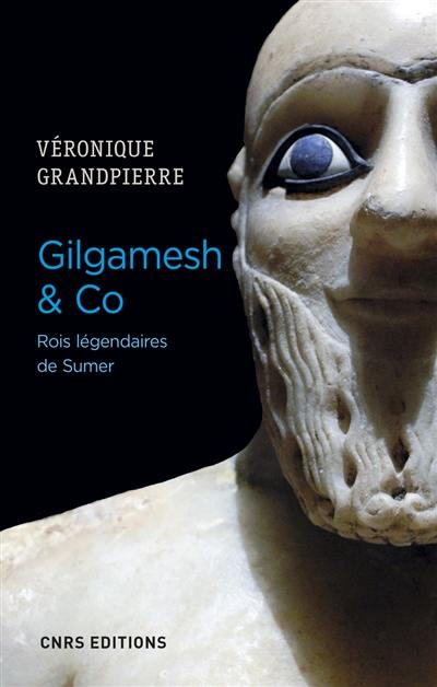 Gilgamesh & Co : rois légendaires de Sumer