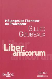 Mélanges en l'honneur du professeur Gilles Goubeaux : liber amicorum