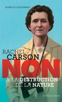 Rachel Carson : non à la destruction de la nature