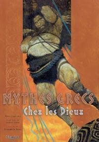 Mythes grecs. Vol. 1. Chez les dieux