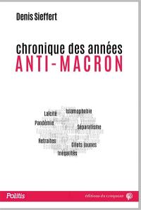 Chronique des années anti-Macron