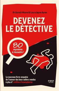 Devenez le détective : 80 mystères à résoudre