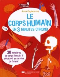 Le corps humain en 3 minutes chrono : 30 mystères du corps humain à découvrir en un rien de temps !