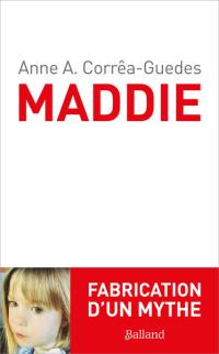 Maddie : fabrication d'un mythe