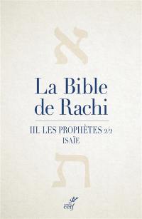 La Bible de Rachi. Vol. 3. Les prophètes. Vol. 2. Isaïe. Yécha'ya. Névihim. Vol. 2. Isaïe. Yécha'ya