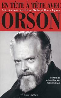 En tête à tête avec Orson : conversations entre Orson Welles et Henry Jaglom