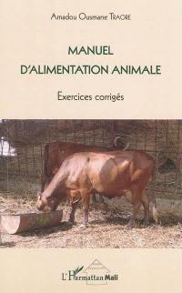 Manuel d'alimentation animale : exercices corrigés : écoles agro-pastorales, cycle BT