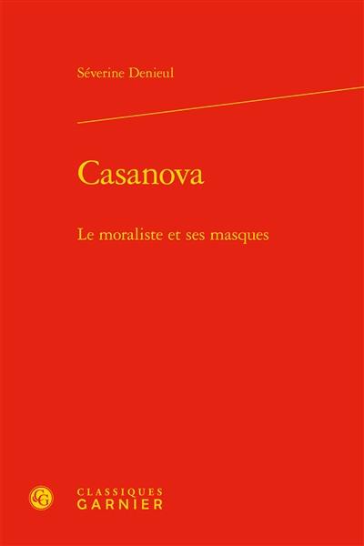 Casanova : le moraliste et ses masques
