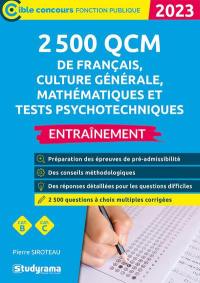2.500 QCM de français, culture générale, mathématiques et tests psychotechniques : entraînement : cat. B, cat C., 2023