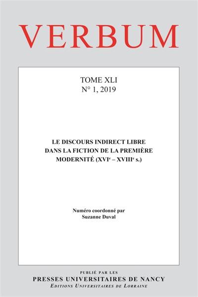 Verbum, n° 1 (2019). Le discours indirect libre dans la fiction de la première modernité (XVIe-XVIIIe  s.)