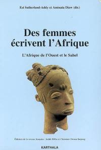 Des femmes écrivent l'Afrique. Vol. 2. L'Afrique de l'Ouest et le Sahel