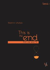 This is the end : finir une série TV