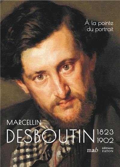 Marcellin Desboutin, 1823-1902 : à la pointe du portrait