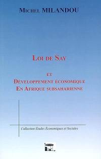 Loi de Say et développement économique en Afrique subsaharienne : une grille de lecture sur la formation de la richesse dans les structures économiques attardées