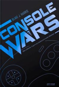 Console wars : Sega vs Nintendo : la guerre qui a bouleversé le monde vidéoludique. Vol. 1