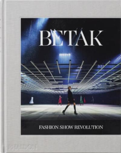 Betak : fashion show revolution