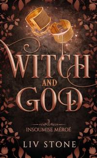 Witch and God. Vol. 3. Insoumise Méroé