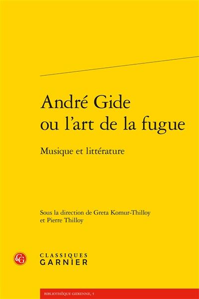 André Gide ou L'art de la fugue : musique et littérature