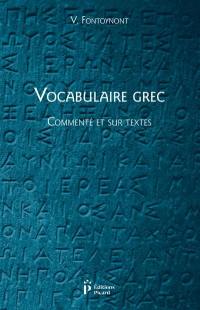 Vocabulaire grec : commenté et sur textes