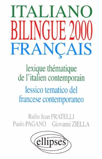 Bilingue 2000 : lexique thématique de l'italien contemporain = lessico tematico del francese contemporaneo
