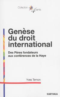 Genèse du droit international : des pères fondateurs aux conférences de La Haye
