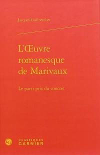 L'oeuvre romanesque de Marivaux : le parti pris du concret