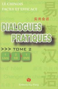 Le chinois facile et efficace : dialogues pratiques. Vol. 2