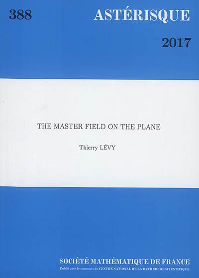 Astérisque, n° 388. The master field on the plane