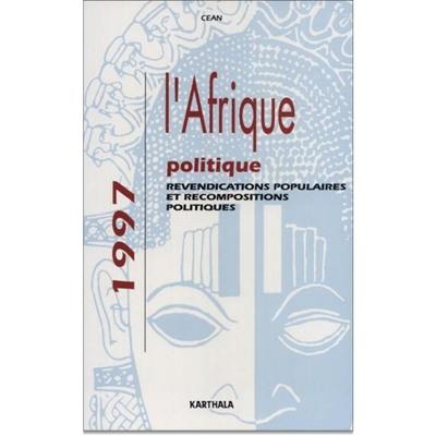 L'Afrique politique 1997 : revendications populaires et recompositions politiques