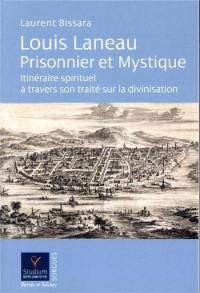 Louis Laneau, prisonnier et mystique : itinéraire spirituel à travers son traité sur la divinisation
