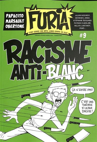 La Furia : fort comme une bête, libre comme un dieu, n° 9. Racisme anti-blanc