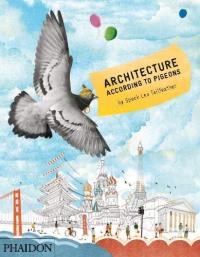 Architecture according to pigeons : by Speck Lee Tailfeather