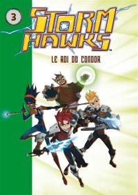 Storm hawks. Vol. 3. Le roi du condor