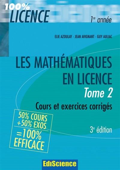 Les mathématiques en licence. Vol. 2. Cours et exercices corrigés 1re année