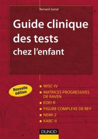 Guide clinique des tests chez l'enfant : WISC-IV, matrices progressives de Raven, EDEI, figure complexe de Rey, NEMI-2, KABC-II