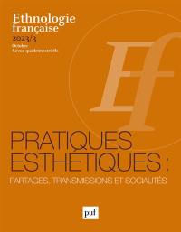 Ethnologie française, n° 3 (2023). Pratiques esthétiques : partages, transmissions et socialités