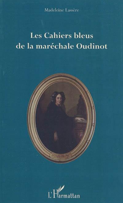 Les cahiers bleus de la maréchale Oudinot